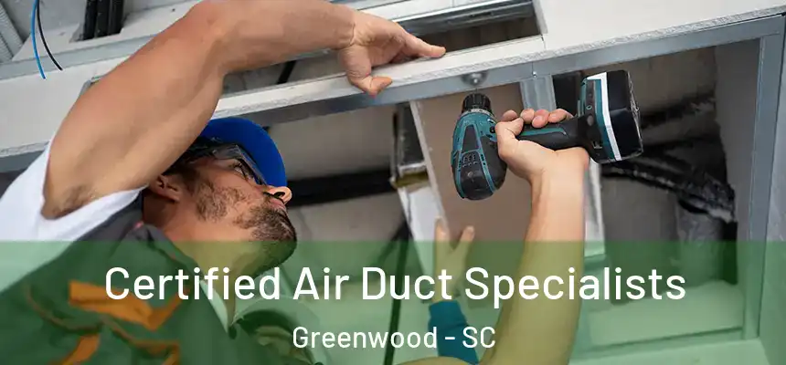 Certified Air Duct Specialists Greenwood - SC
